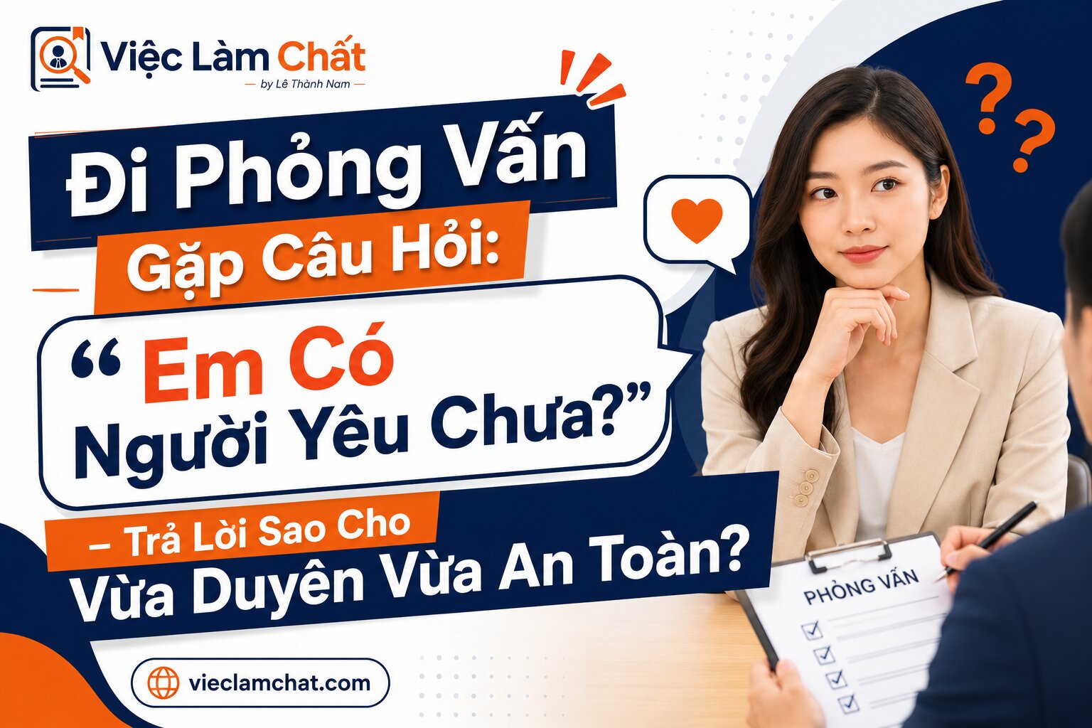 Đi Phỏng Vấn Gặp Câu Hỏi Em Có Người Yêu Chưa – Trả Lời Sao Cho Vừa Duyên Vừa An Toàn