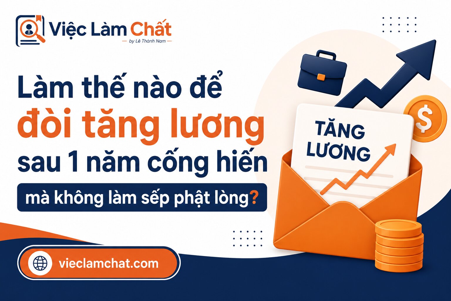 Làm thế nào để đòi tăng lương sau 1 năm cống hiến mà không làm sếp phật lòng