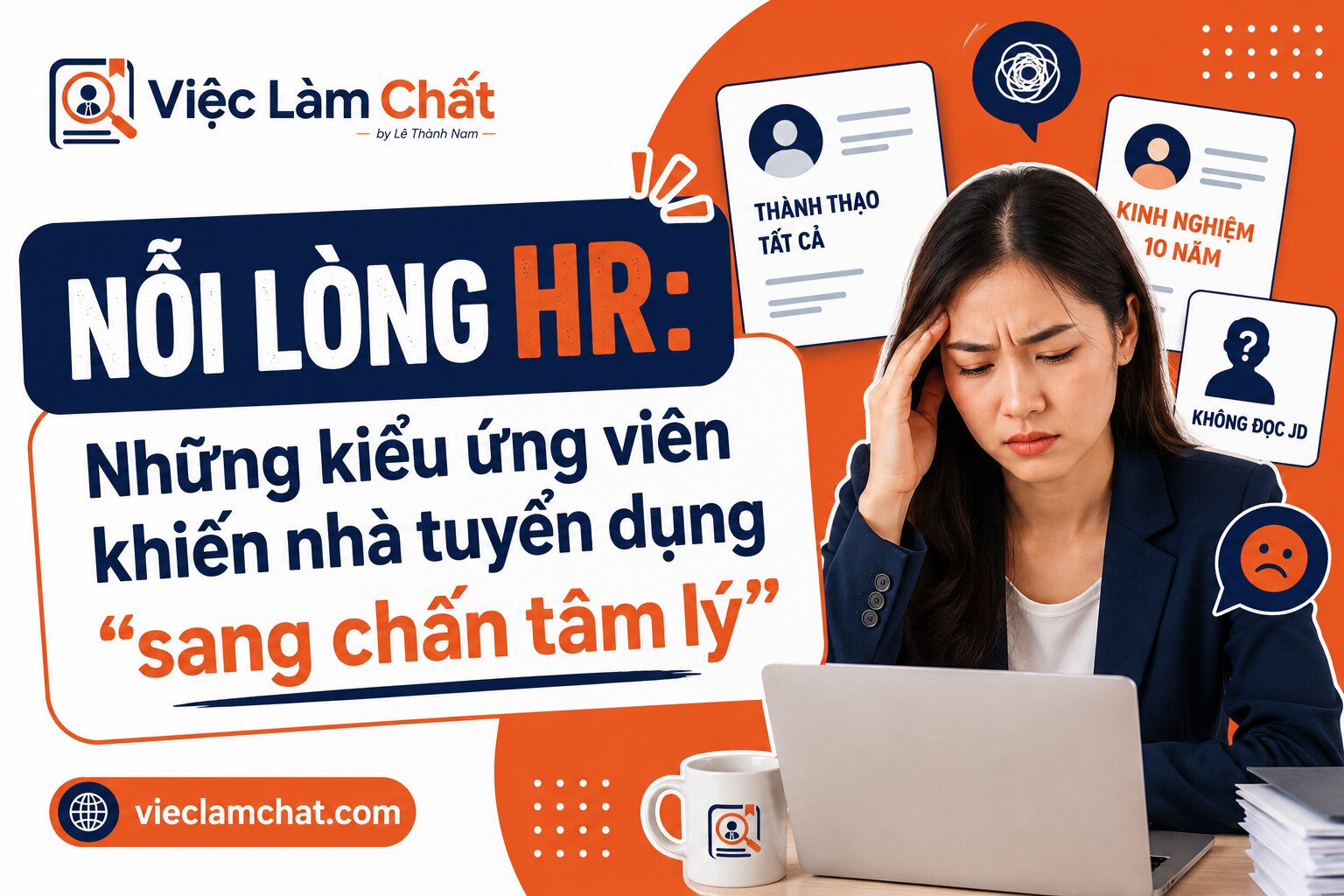 Nỗi lòng HR Những kiểu ứng viên khiến nhà tuyển dụng “sang chấn tâm lý”