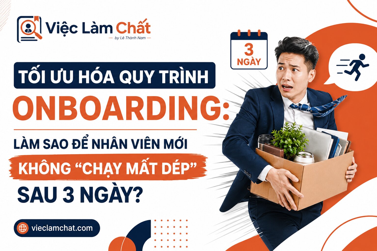 Tối ưu hóa quy trình Onboarding Làm sao để nhân viên mới không chạy mất dép sau 3 ngày