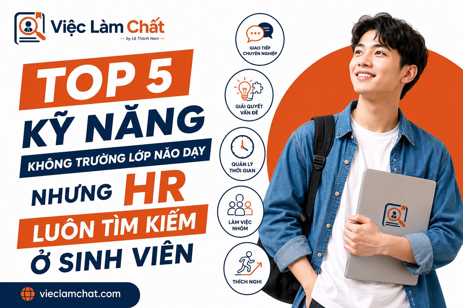 Top 5 Kỹ Năng Không Trường Lớp Nào Dạy Nhưng HR Luôn Tìm Kiếm Ở Sinh Viên